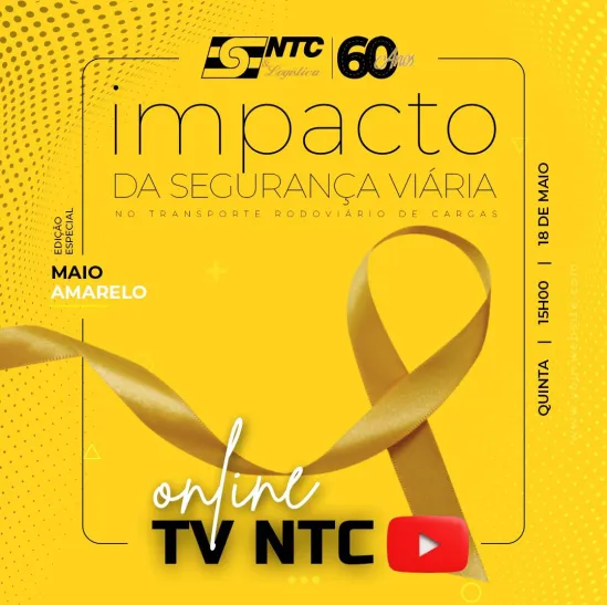 Maio Amarelo: NTC&Logística realiza live sobre o impacto da segurança viária no transporte de cargas brasileiro